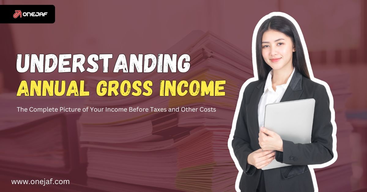 Understanding Annual Gross Income | OneJAF